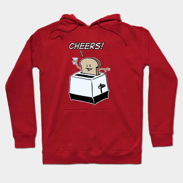 Cheers Toast Hoodie by andyjhunter